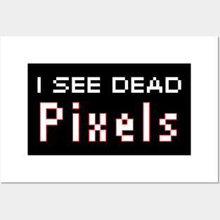 I See Dead Pixels Posters and Art